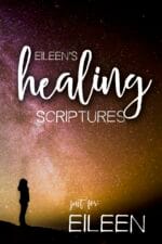 Eileen's Healing Scriptures