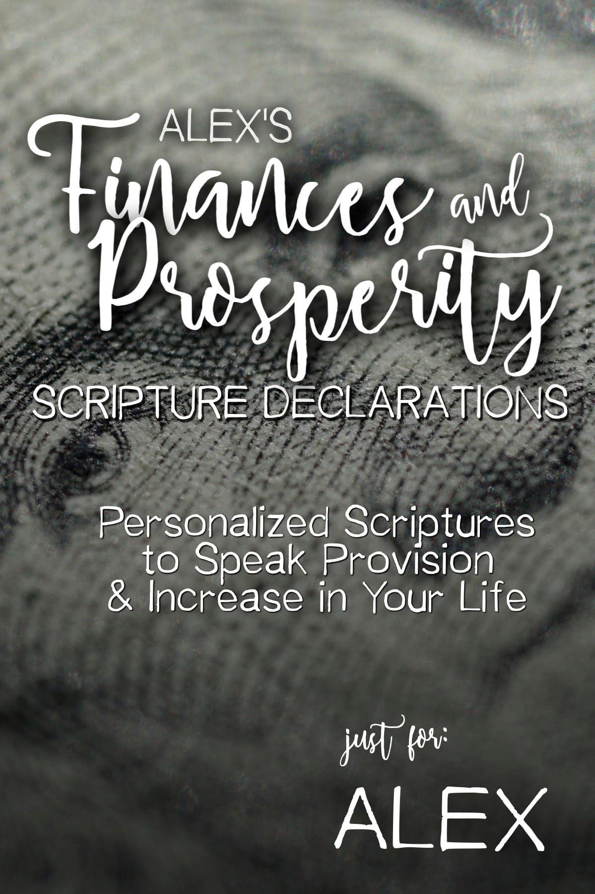Alex’s Finances and Prosperity Scripture Declarations