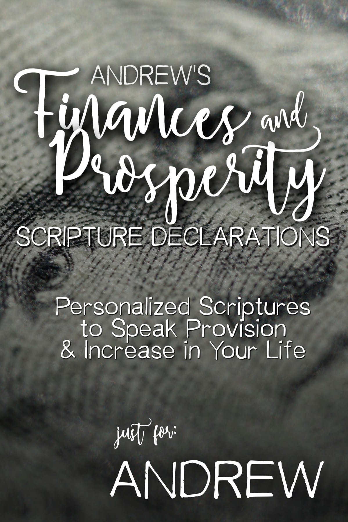 Andrew’s Finances and Prosperity Scripture Declarations