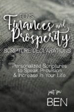 Ben's Finances and Prosperity Scripture Declarations