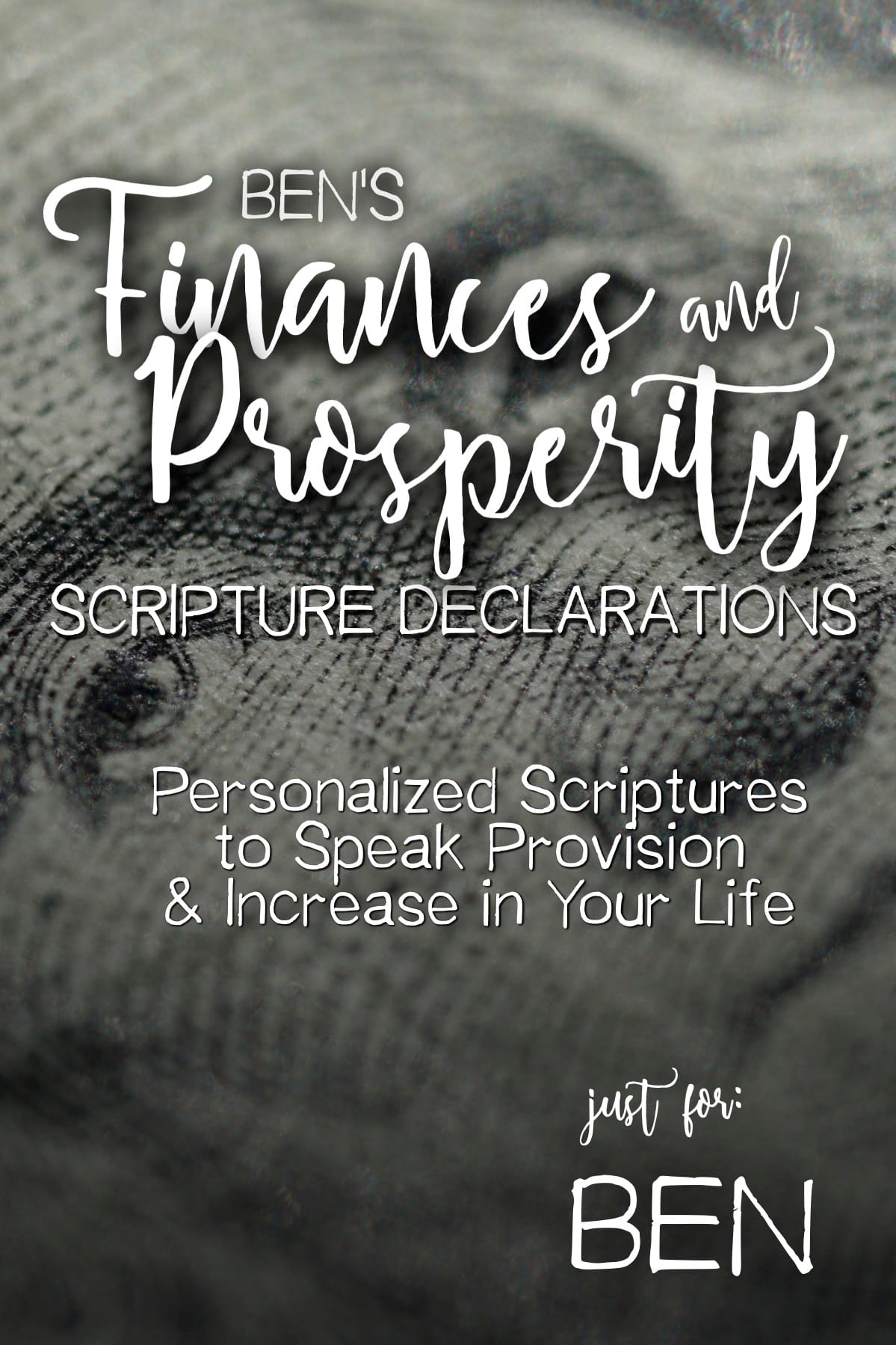 Ben’s Finances and Prosperity Scripture Declarations