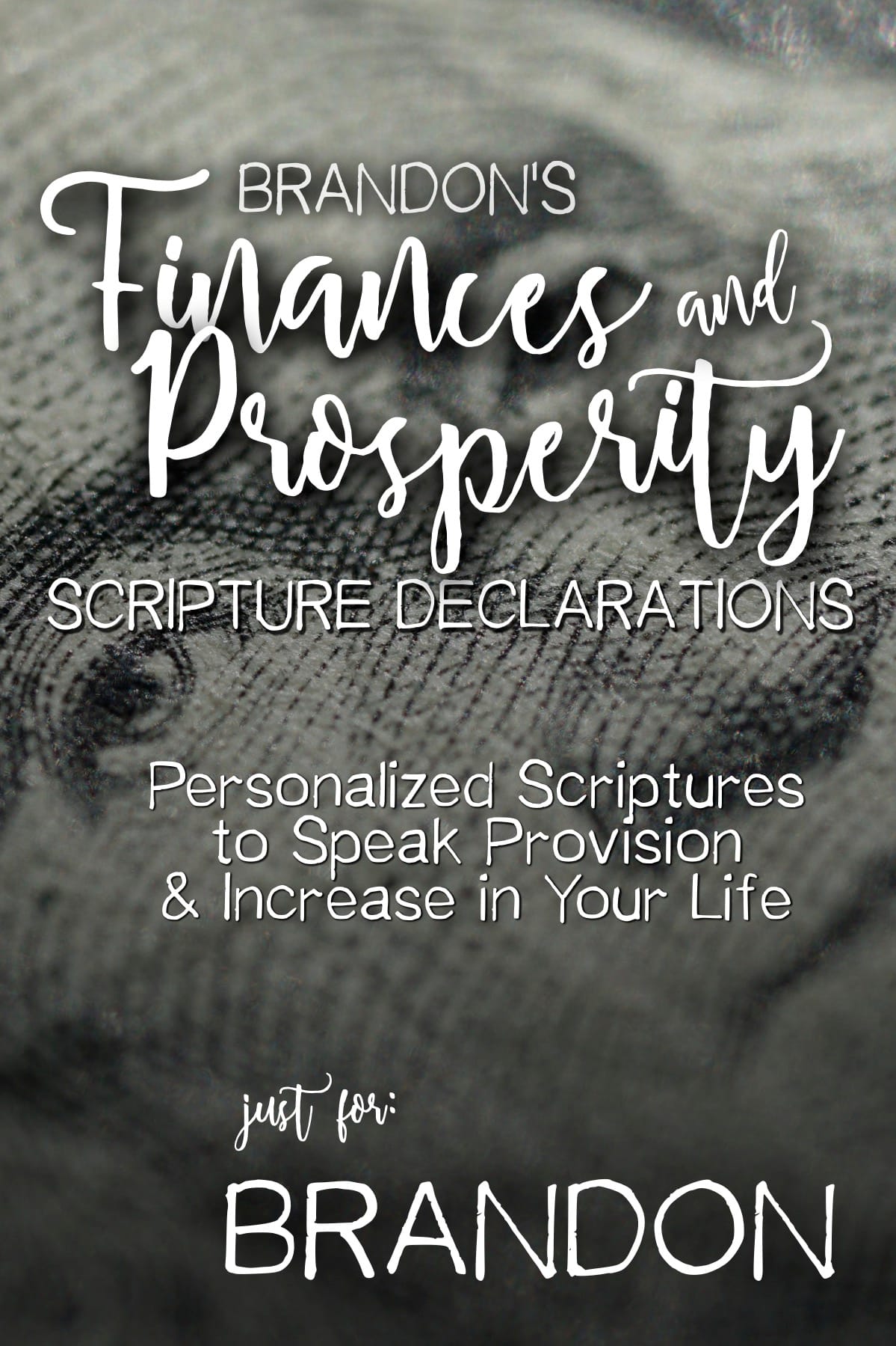 Brandon’s Finances and Prosperity Scripture Declarations