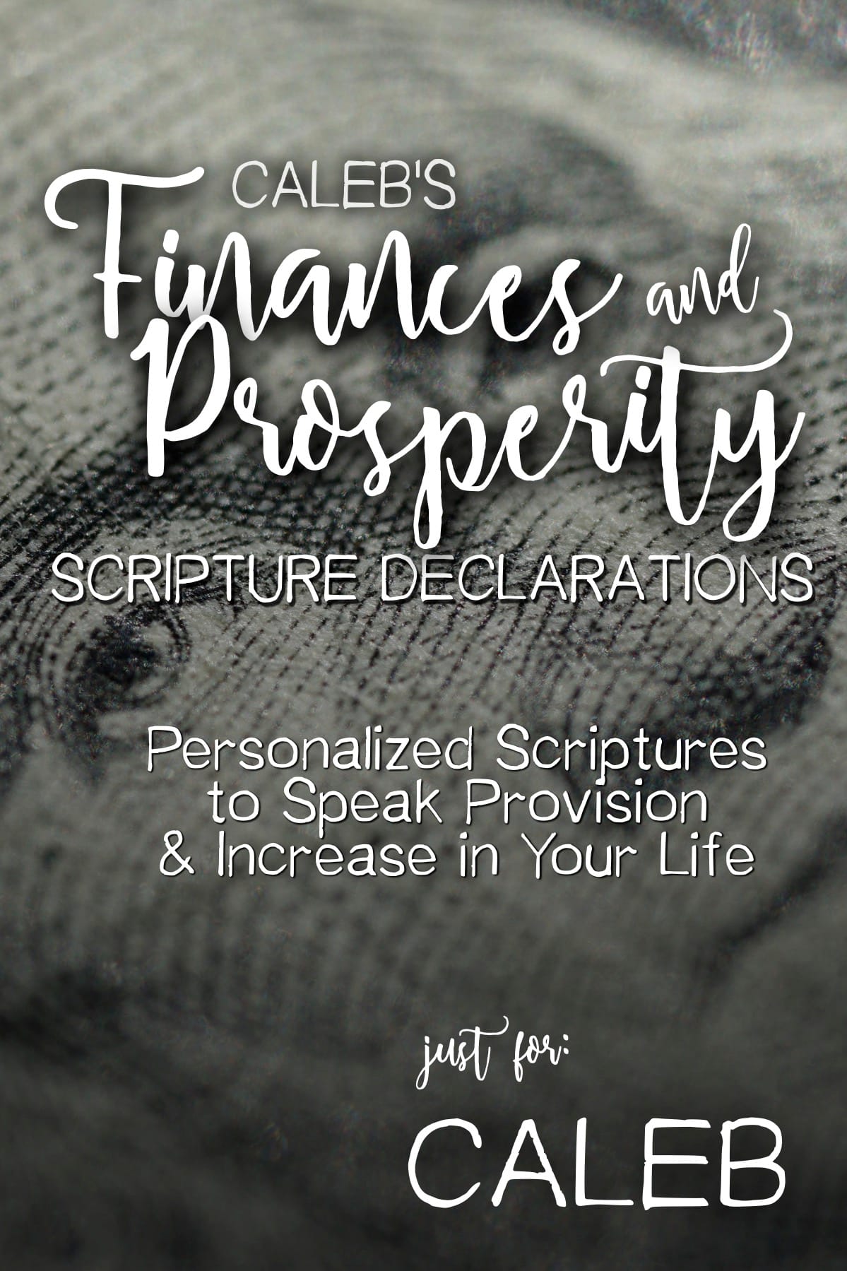 Caleb’s Finances and Prosperity Scripture Declarations