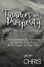 Chris' Finances and Prosperity Scripture Declarations