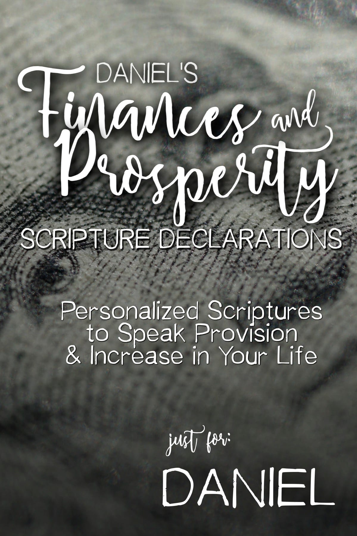 Daniel’s Finances and Prosperity Scripture Declarations