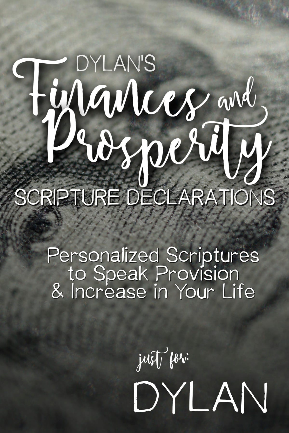 Dylan’s Finances and Prosperity Scripture Declarations