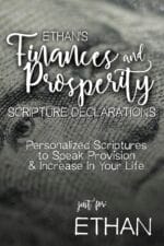 Ethan's Finances and Prosperity Scripture Declarations