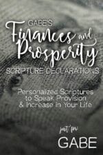 Gabe's Finances and Prosperity Scripture Declarations