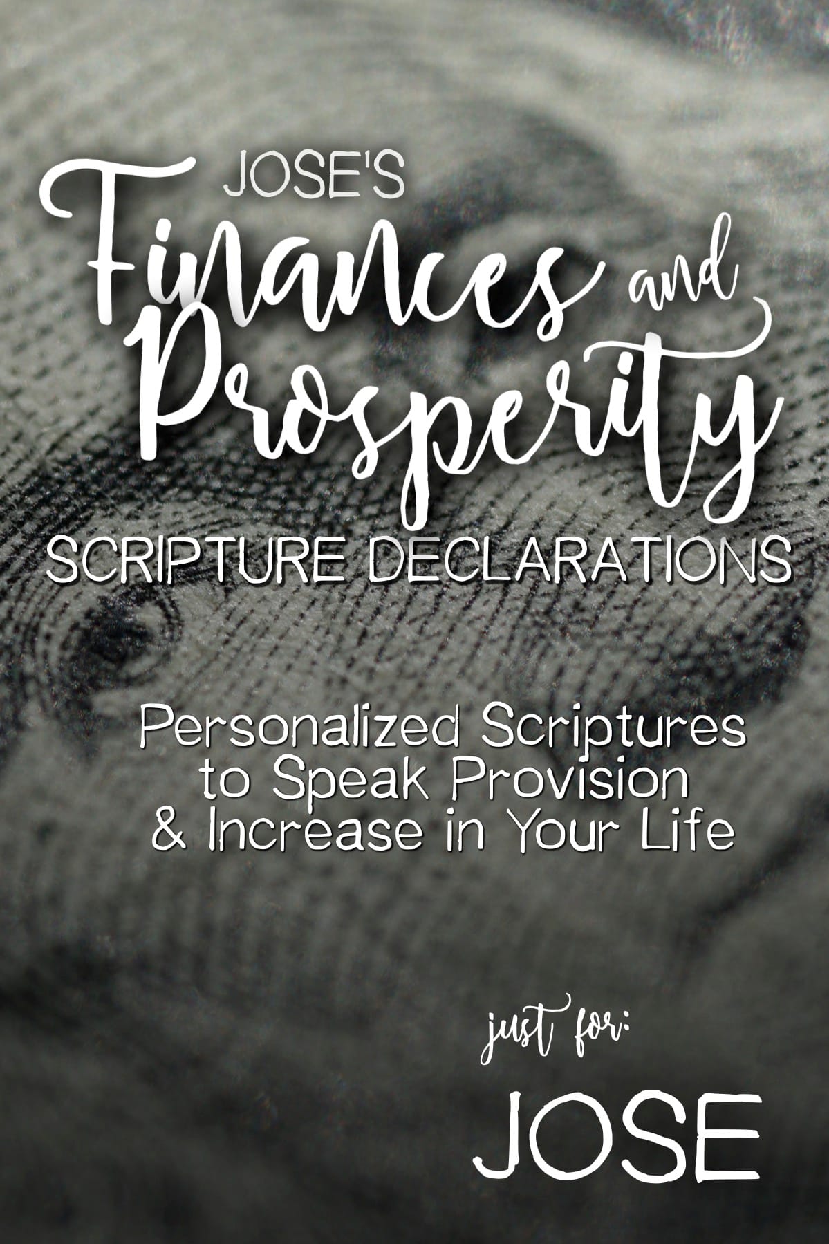 Jose’s Finances and Prosperity Scripture Declarations