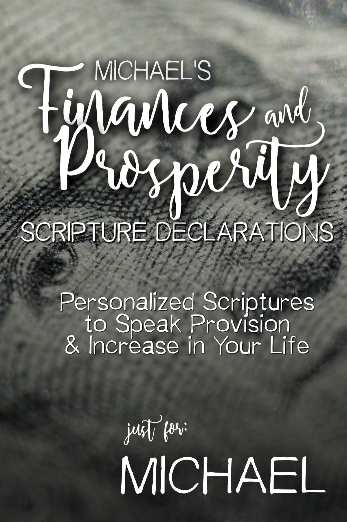 Michael’s Finances and Prosperity Scripture Declarations