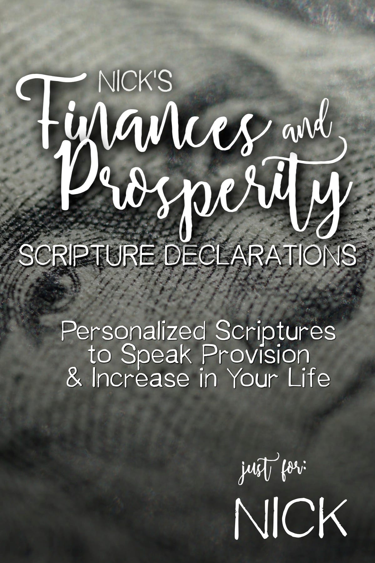 Nick’s Finances and Prosperity Scripture Declarations