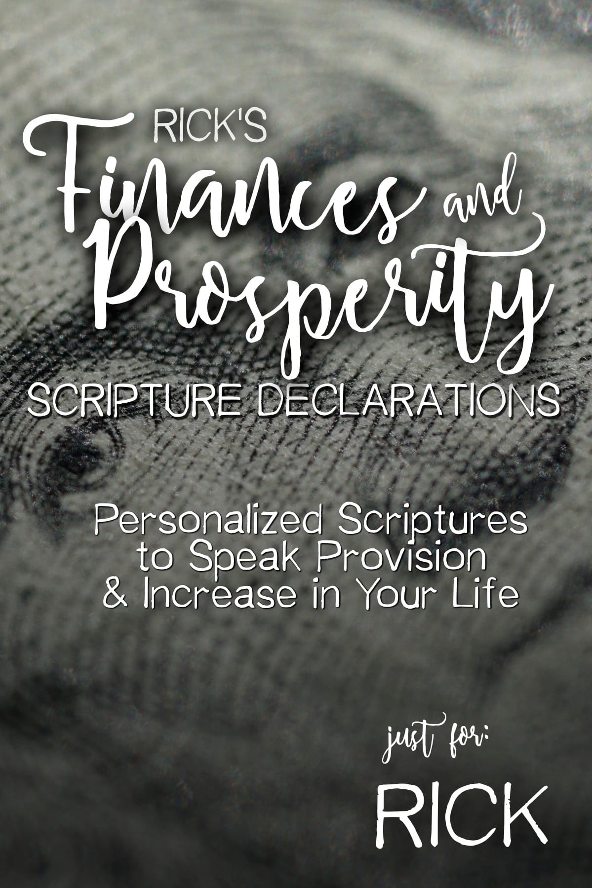 Rick’s Finances and Prosperity Scripture Declarations