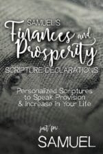 Samuel's Finances and Prosperity Scripture Declarations