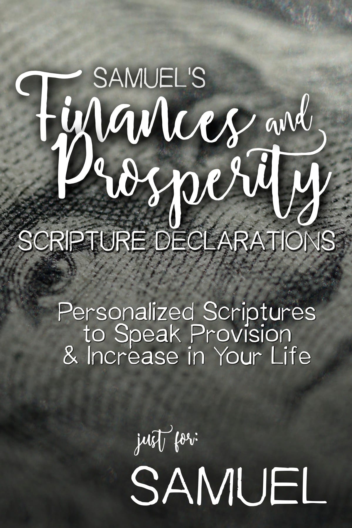 Samuel’s Finances and Prosperity Scripture Declarations