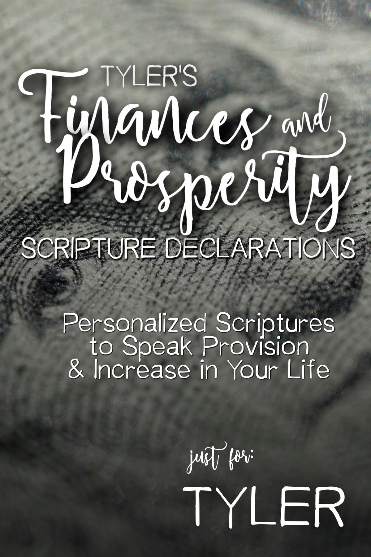 Tyler’s Finances and Prosperity Scripture Declarations