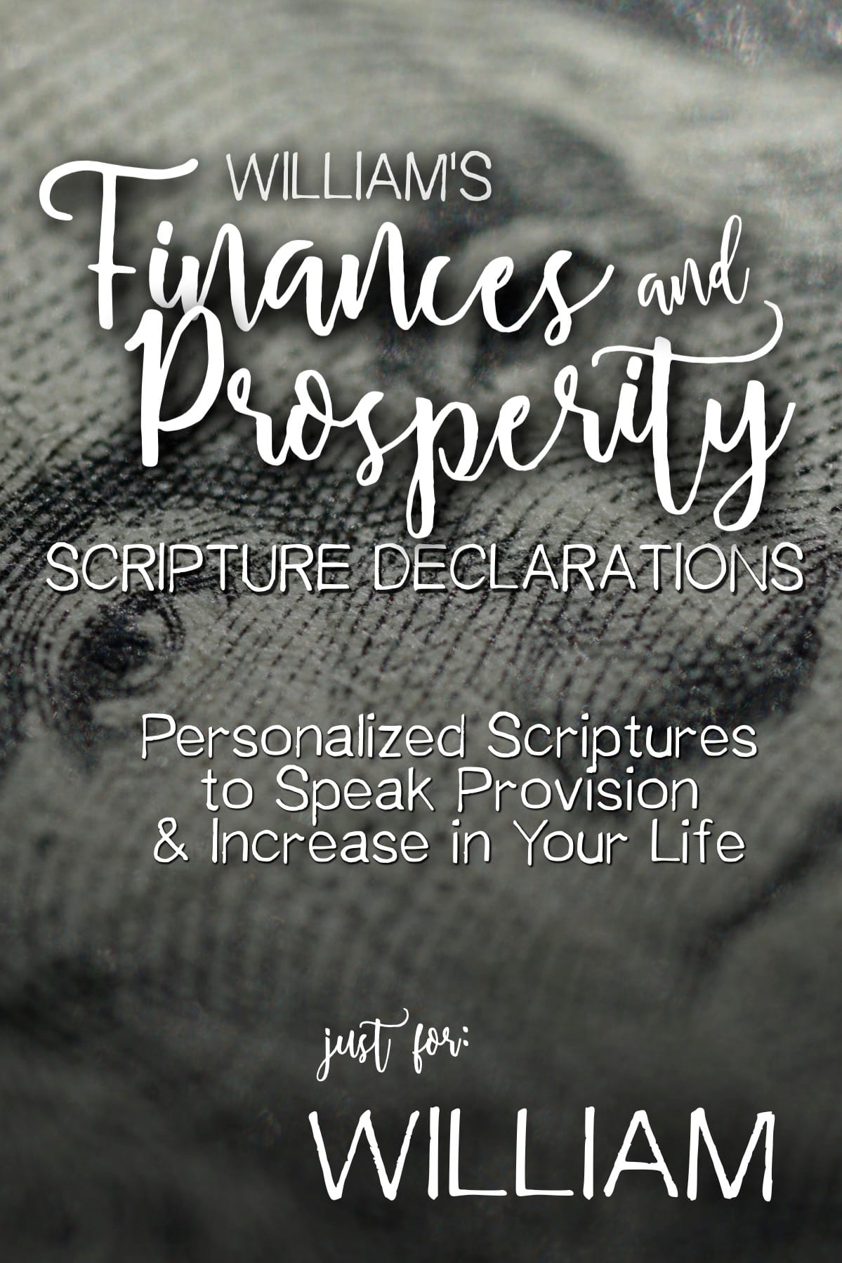 William’s Finances and Prosperity Scripture Declarations