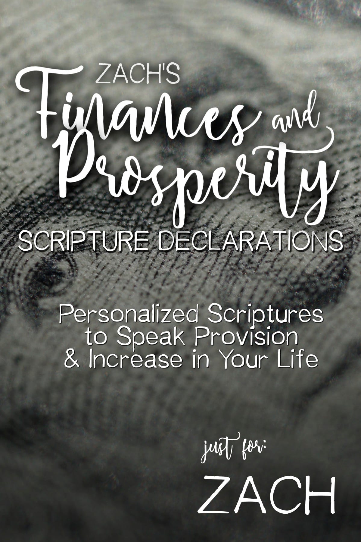 Zach’s Finances and Prosperity Scripture Declarations