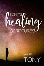Tony's Healing Scriptures
