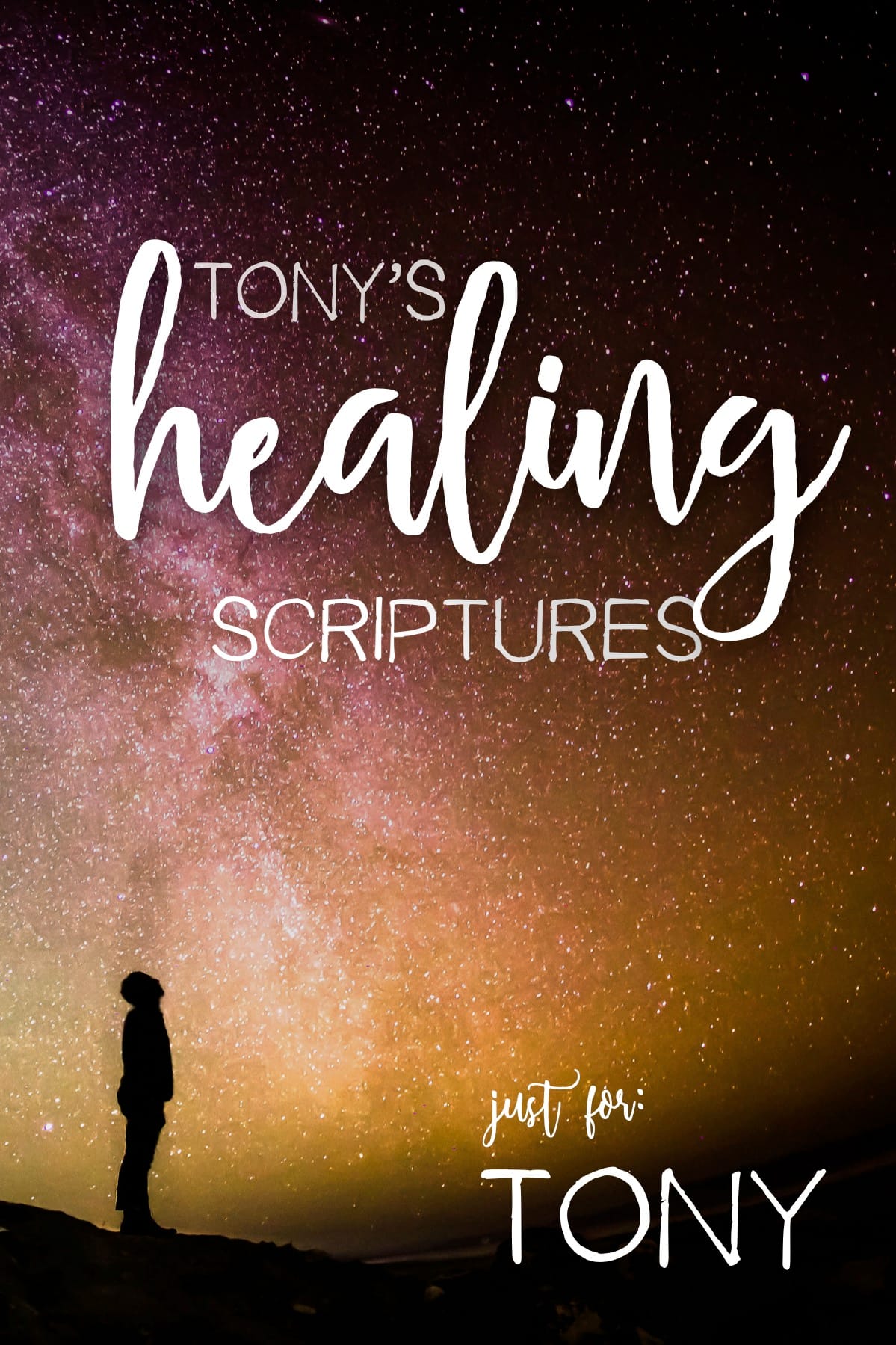 Tony’s Healing Scriptures